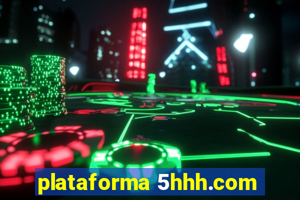 plataforma 5hhh.com